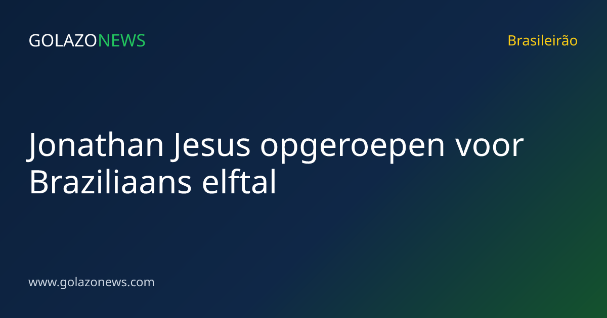 Jonathan Jesus opgeroepen voor Braziliaans elftal