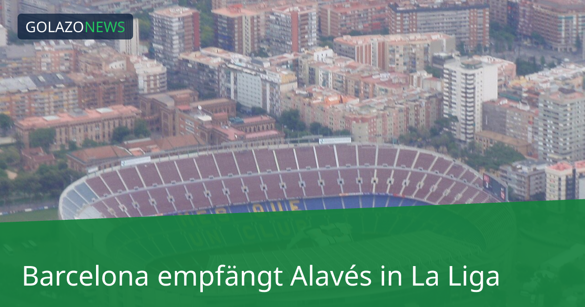 Barcelona empfängt Alavés in La Liga