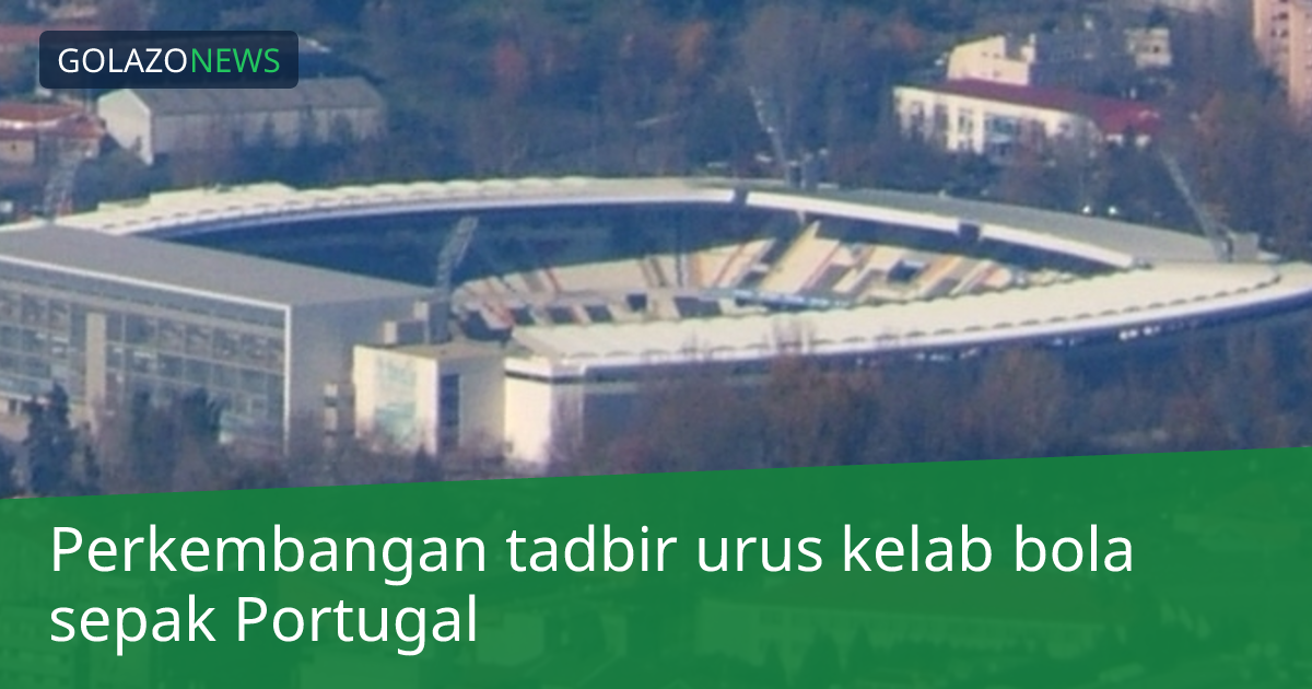 Perkembangan tadbir urus kelab bola sepak Portugal