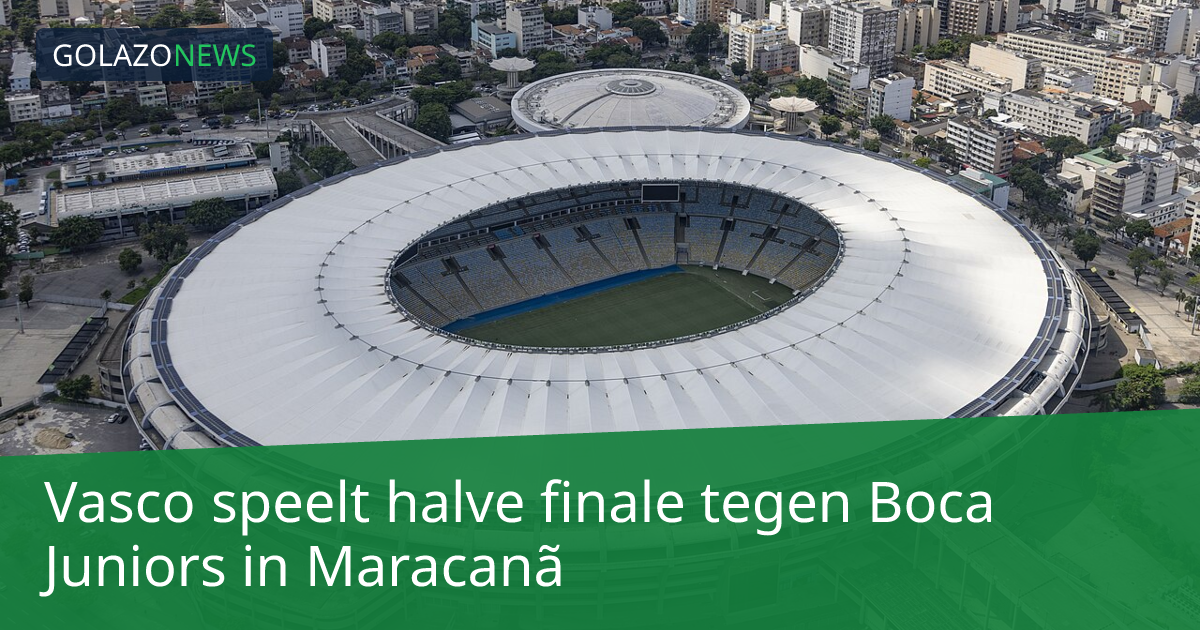 Vasco speelt halve finale tegen Boca Juniors in Maracanã