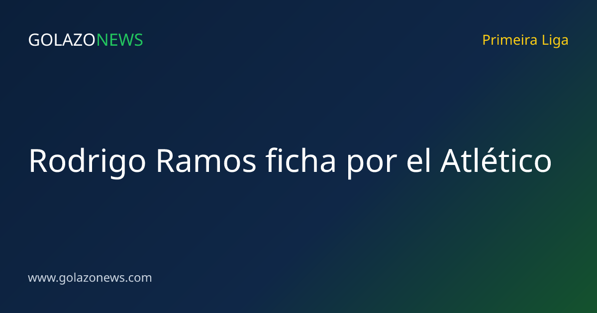 Rodrigo Ramos ficha por el Atlético