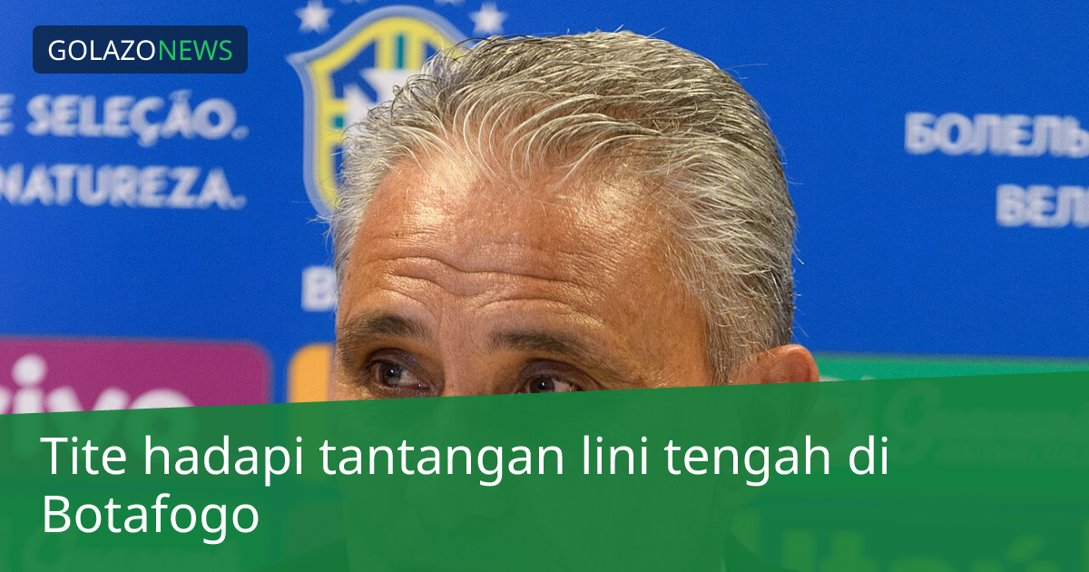Tite hadapi tantangan lini tengah di Botafogo