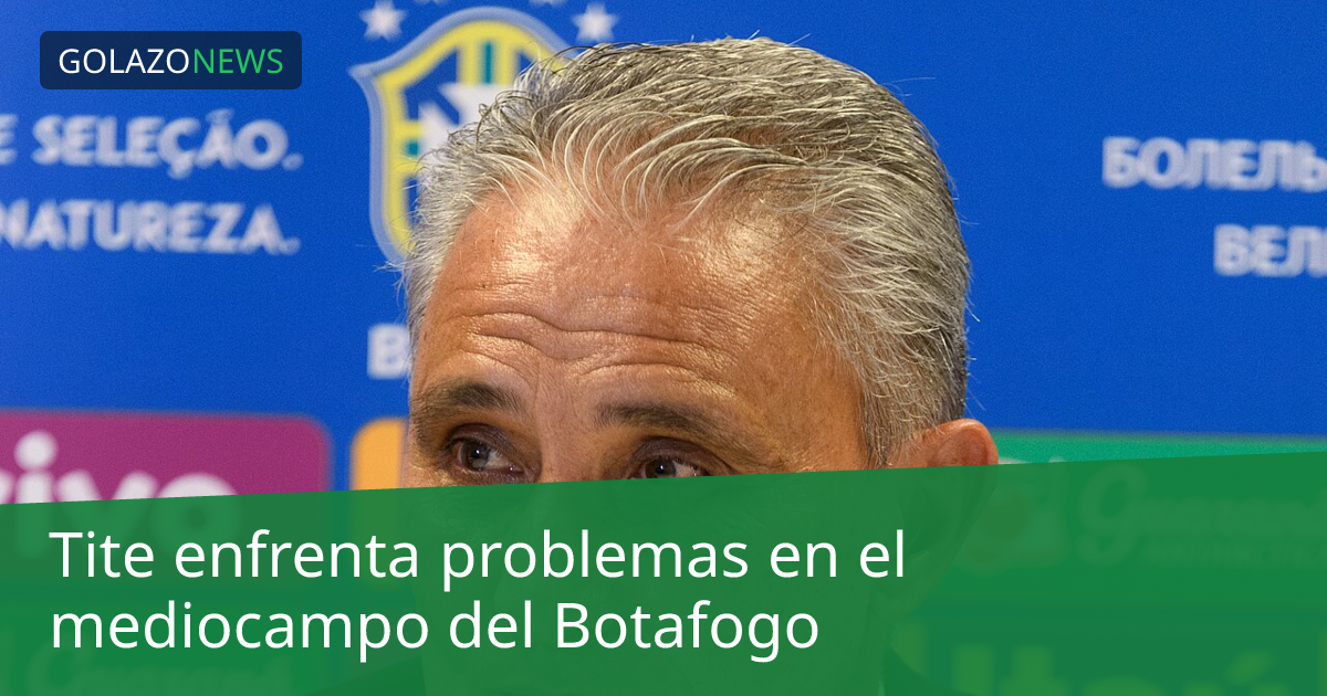 Tite enfrenta problemas en el mediocampo del Botafogo