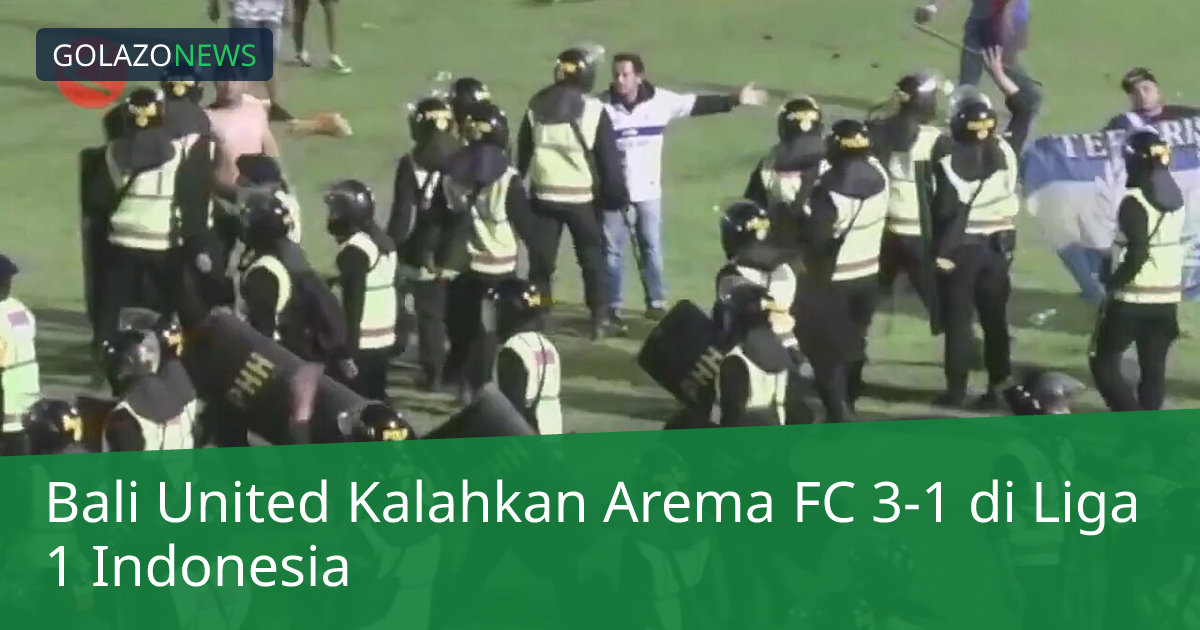 Bali United Kalahkan Arema FC 3-1 di Liga 1 Indonesia