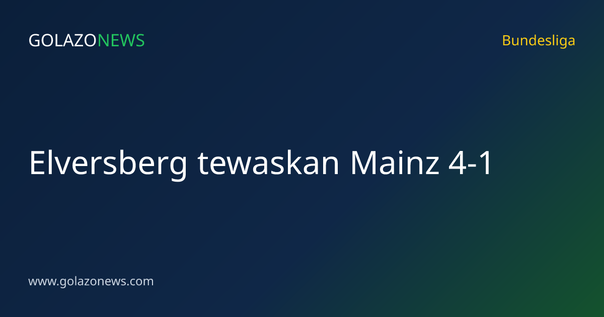 Elversberg tewaskan Mainz 4-1