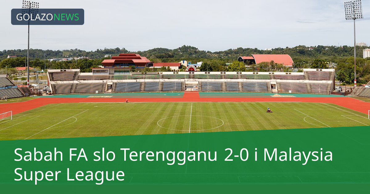 Sabah FA slo Terengganu 2-0 i Malaysia Super League