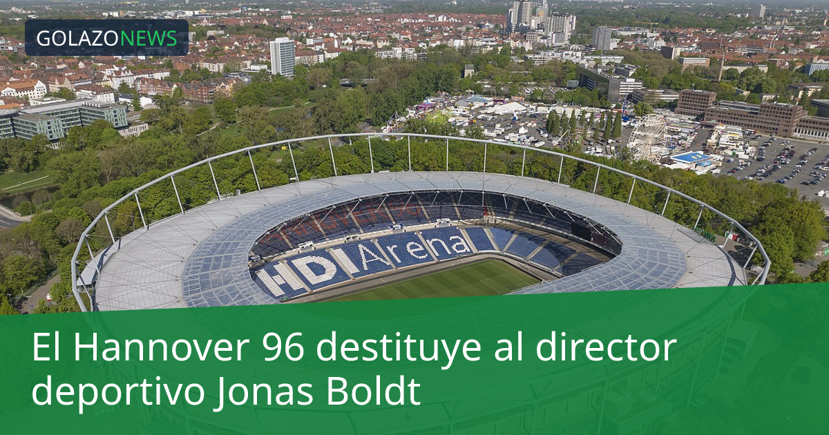 El Hannover 96 destituye al director deportivo Jonas Boldt