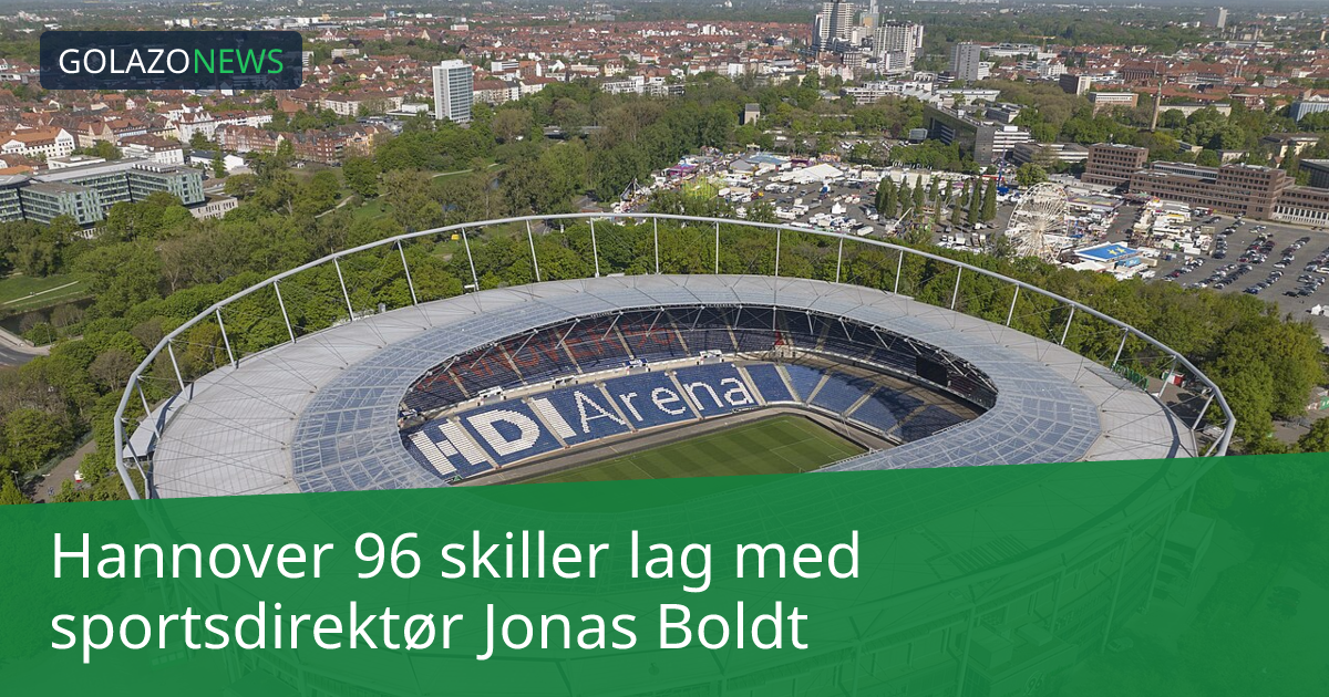 Hannover 96 skiller lag med sportsdirektør Jonas Boldt