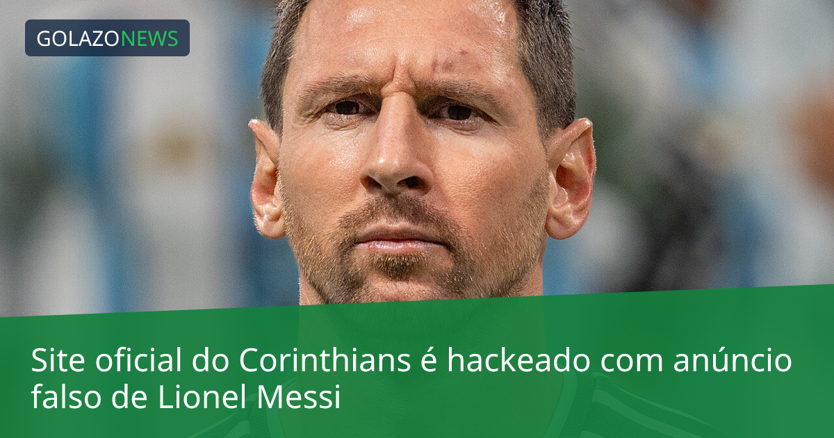 Site oficial do Corinthians é hackeado com anúncio falso de Lionel Messi