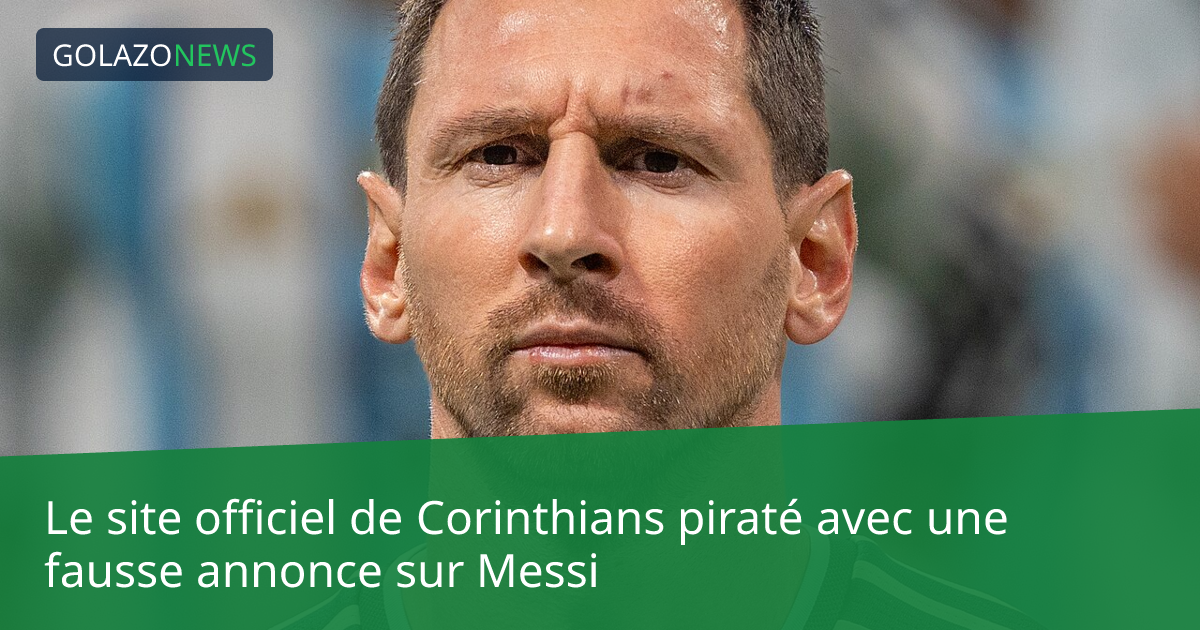 Le site officiel de Corinthians piraté avec une fausse annonce sur Messi