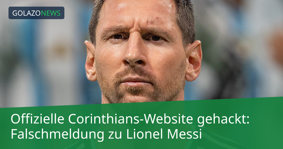 Offizielle Corinthians-Website gehackt: Falschmeldung zu Lionel Messi