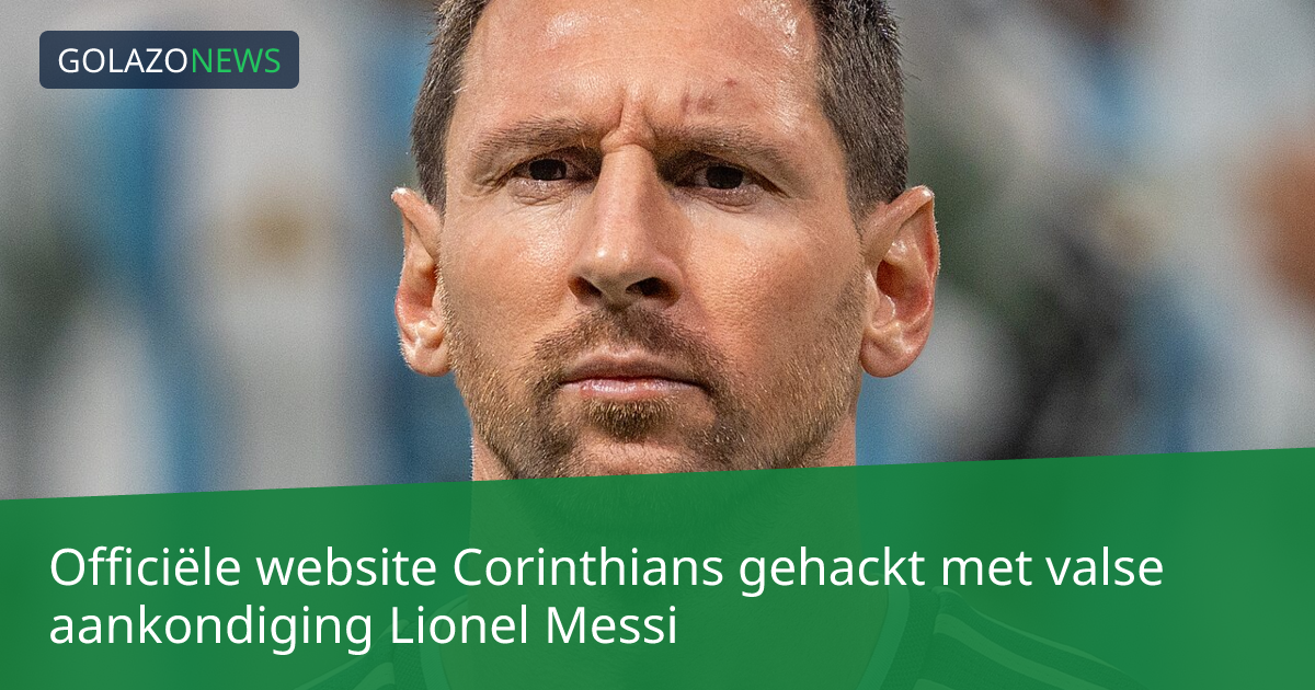 Officiële website Corinthians gehackt met valse aankondiging Lionel Messi