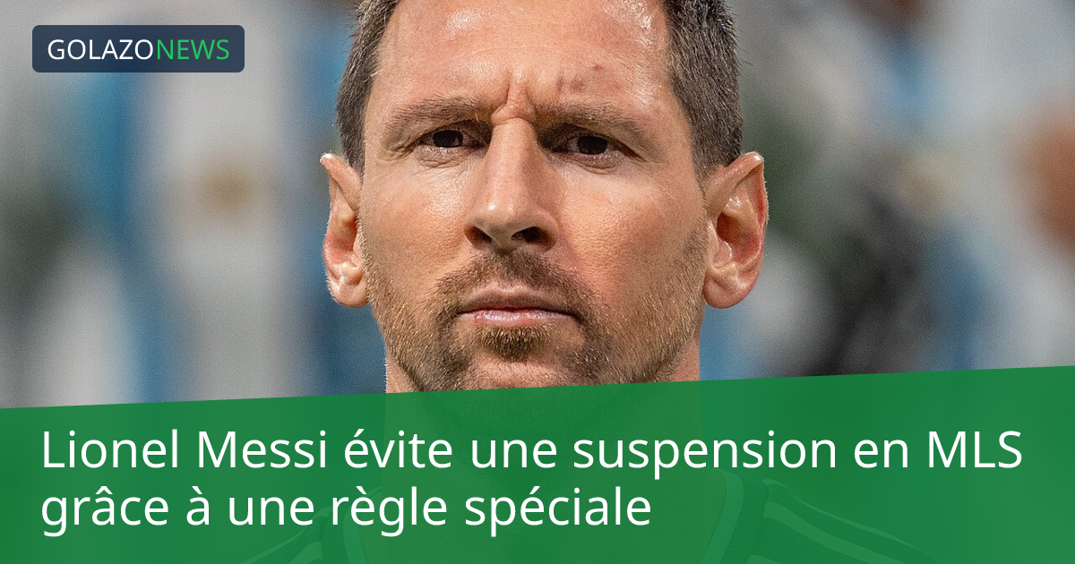 Lionel Messi évite une suspension en MLS grâce à une règle spéciale