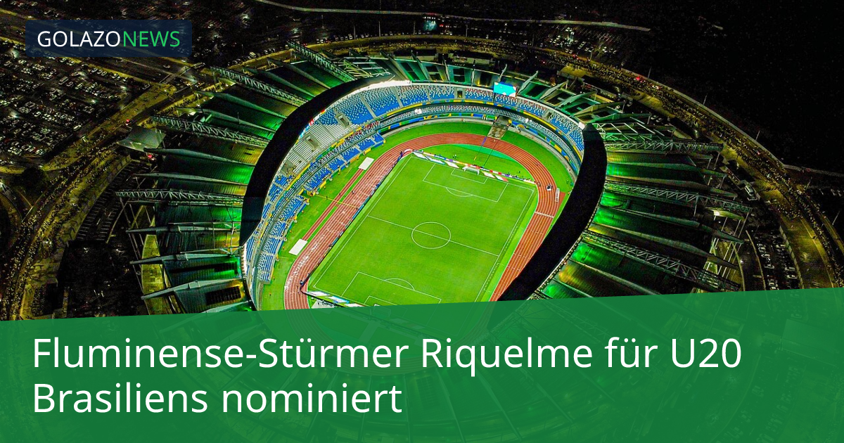 Fluminense-Stürmer Riquelme für U20 Brasiliens nominiert