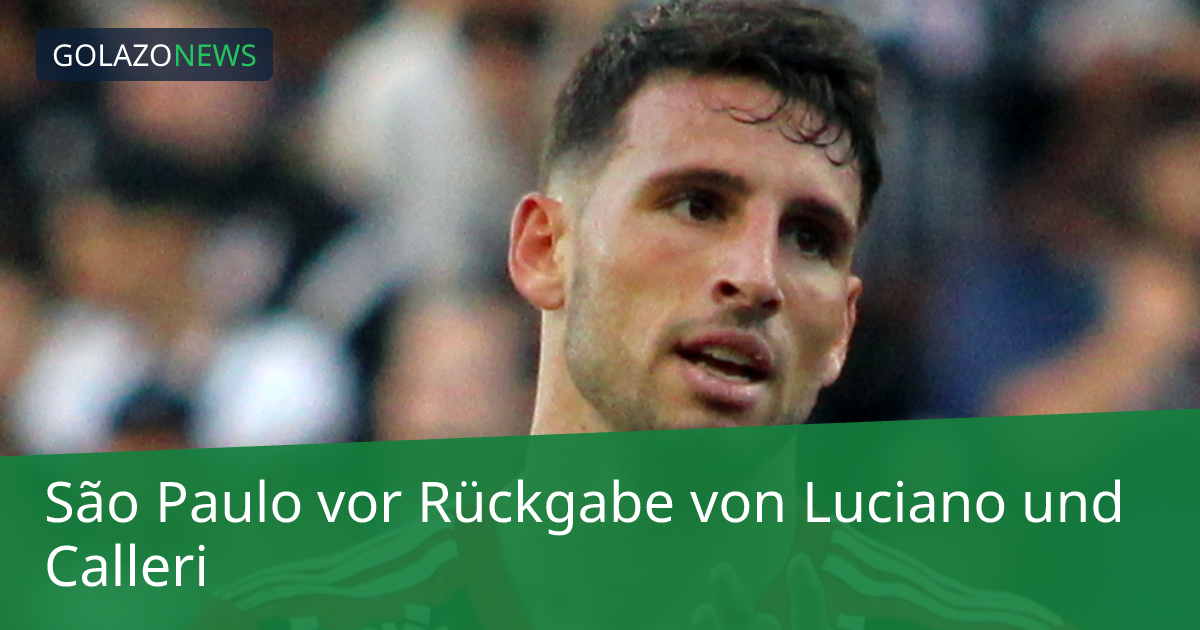 São Paulo vor Rückgabe von Luciano und Calleri