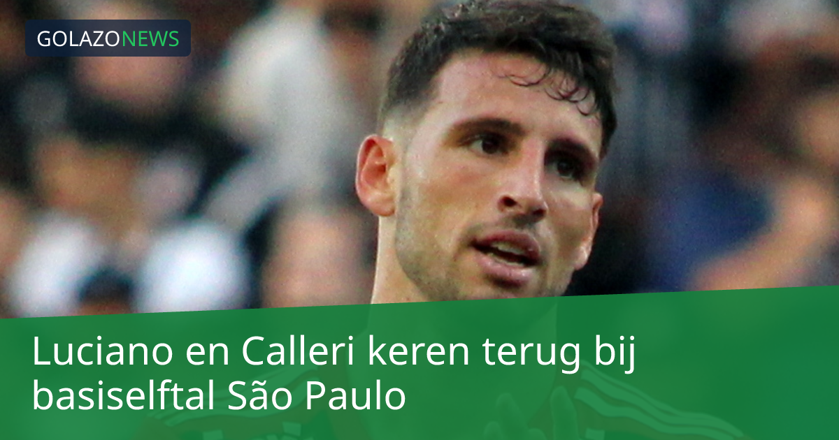 Luciano en Calleri keren terug bij basiselftal São Paulo