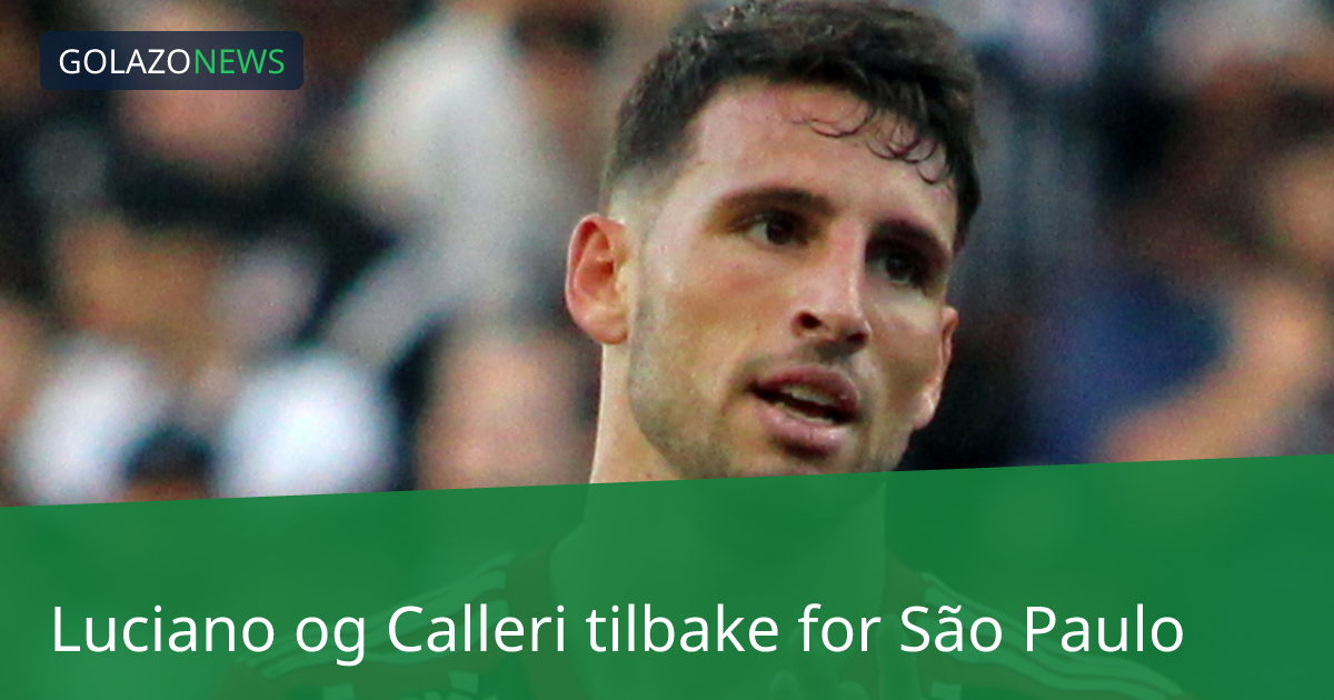 Luciano og Calleri tilbake for São Paulo