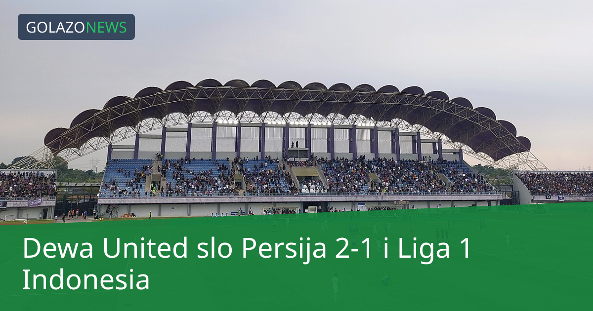 Dewa United slo Persija 2-1 i Liga 1 Indonesia