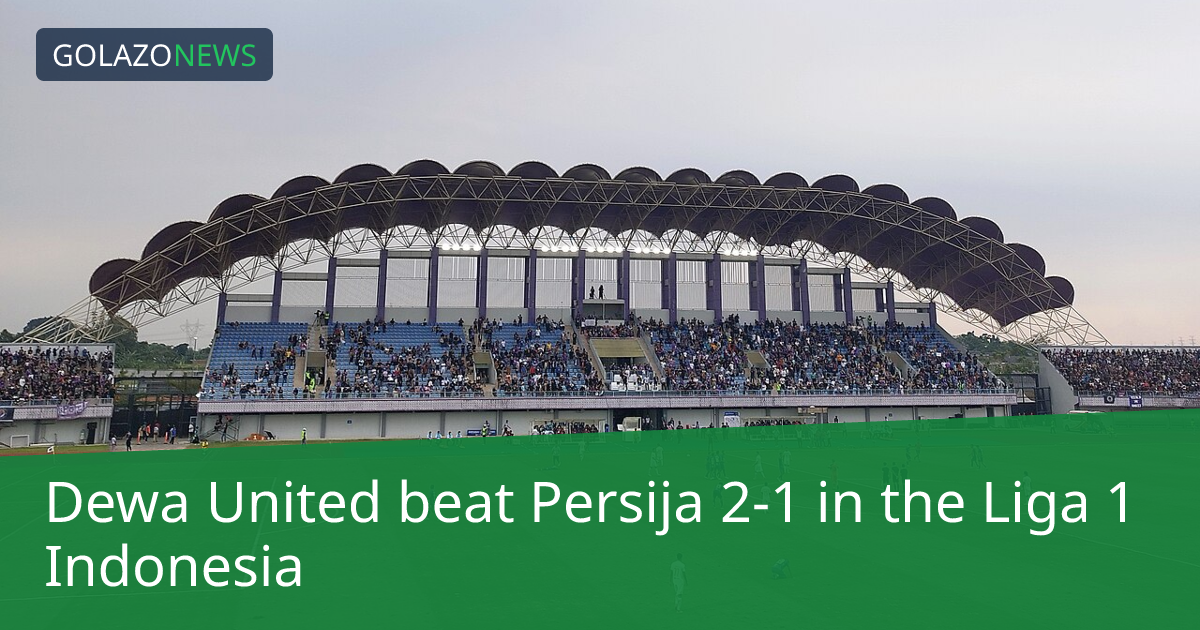 Dewa United thắng Persija 2-1 tại Liga 1 Indonesia