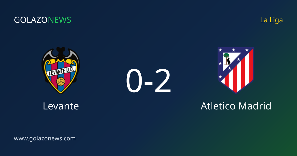 Atletico Madrid vence Levante por 2-0 pelo La Liga