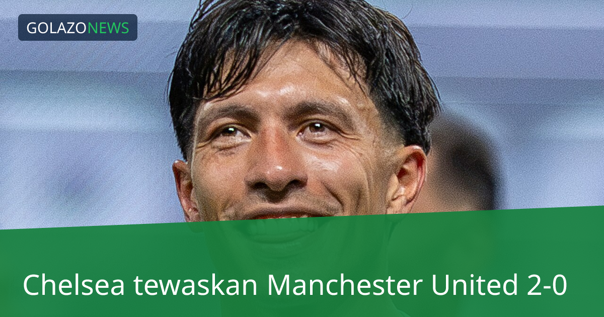 Chelsea tewaskan Manchester United 2-0