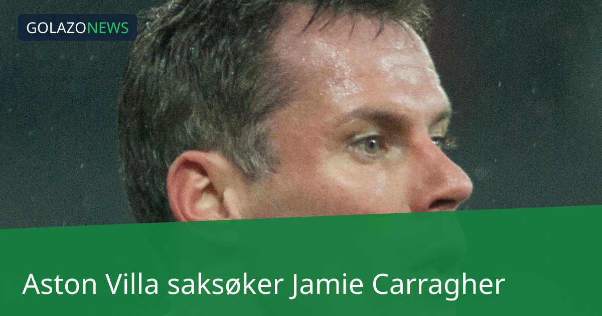 Aston Villa saksøker Jamie Carragher