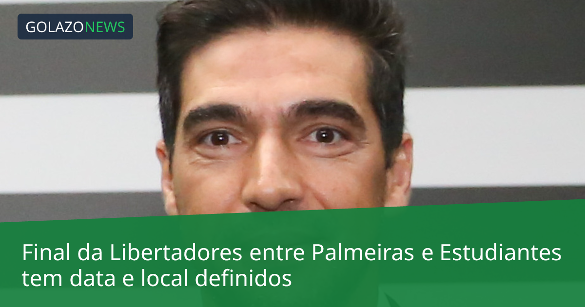 Final da Libertadores entre Palmeiras e Estudiantes tem data e local definidos