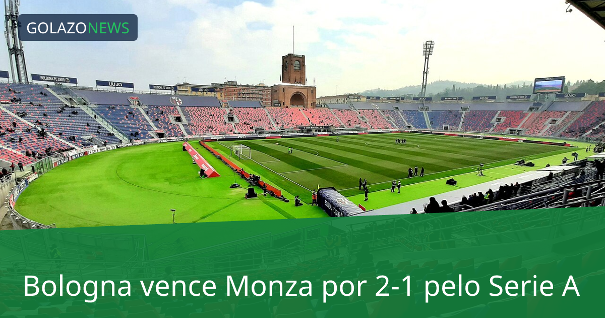 Bologna vence Monza por 2-1 pelo Serie A