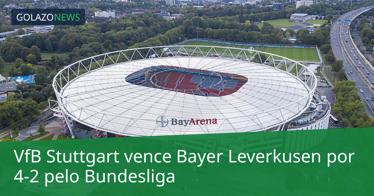 VfB Stuttgart vence Bayer Leverkusen por 4-2 pelo Bundesliga