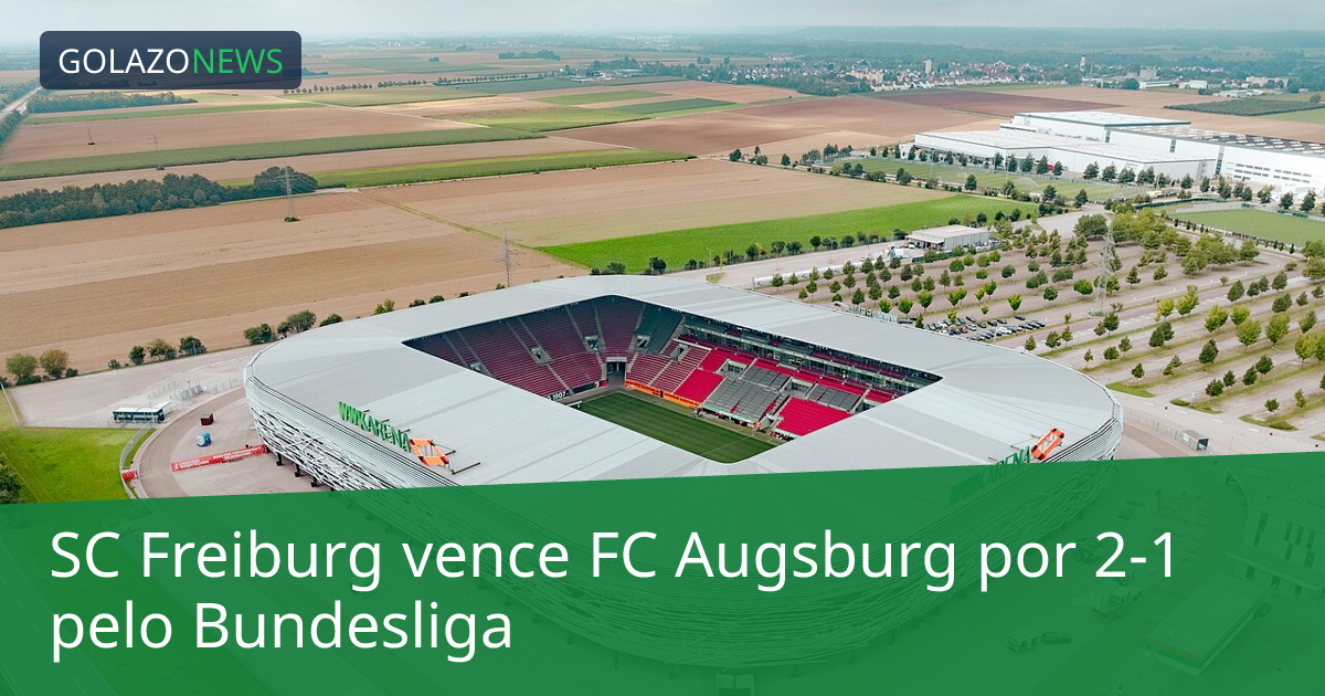 SC Freiburg vence FC Augsburg por 2-1 pelo Bundesliga