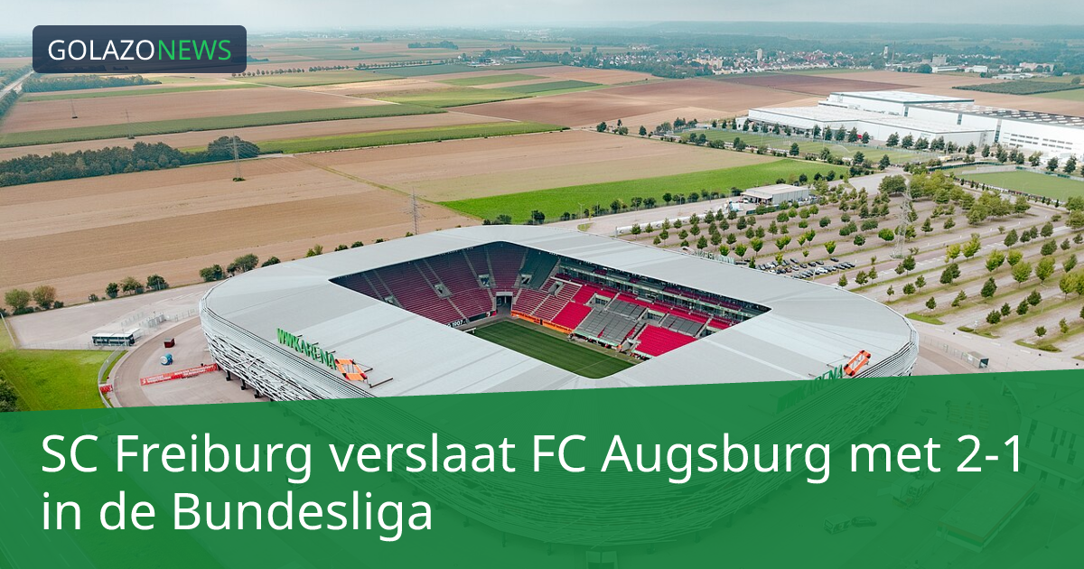 SC Freiburg verslaat FC Augsburg met 2-1 in de Bundesliga