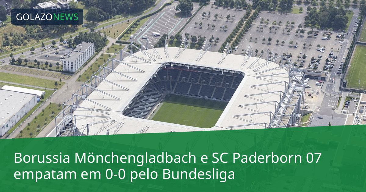 Borussia Mönchengladbach e SC Paderborn 07 empatam em 0-0 pelo Bundesliga