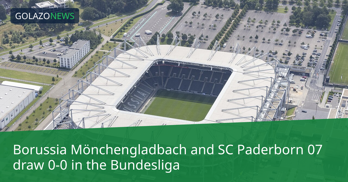 Bundesliga：Borussia Mönchengladbach 0-0 战平 SC Paderborn 07