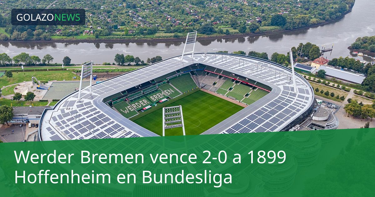 Werder Bremen vence 2-0 a 1899 Hoffenheim en Bundesliga