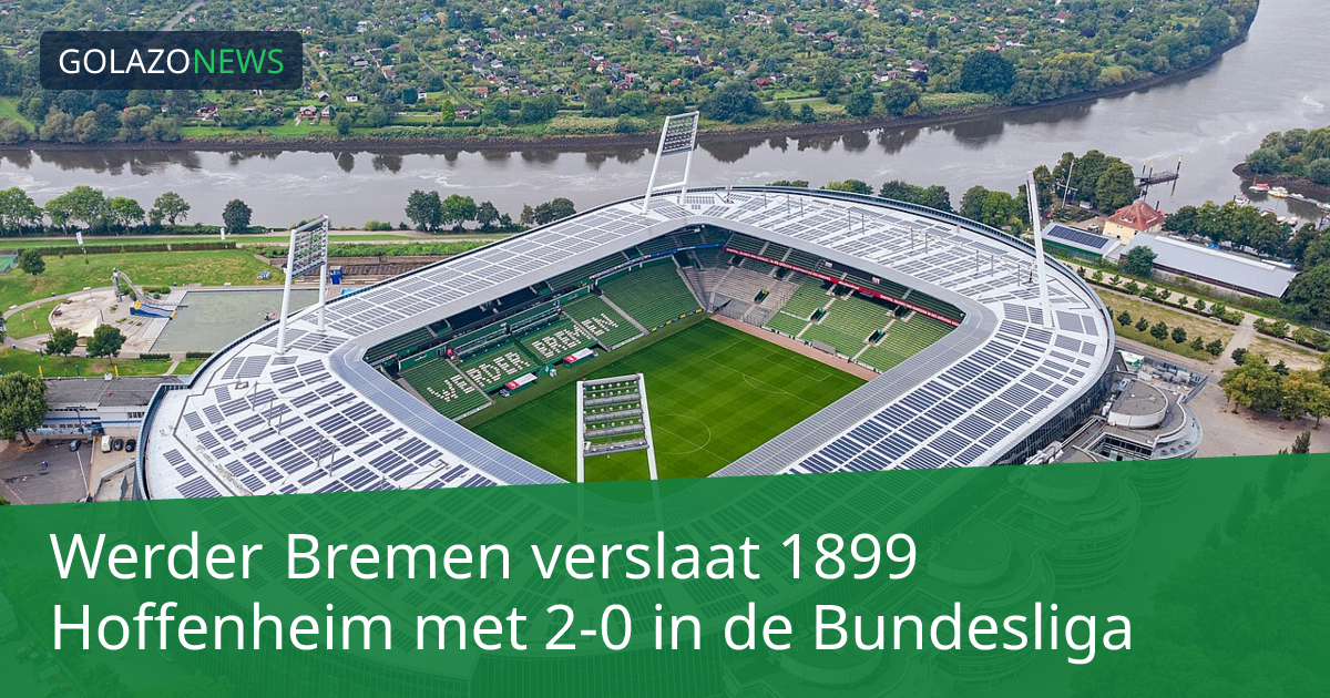 Werder Bremen verslaat 1899 Hoffenheim met 2-0 in de Bundesliga