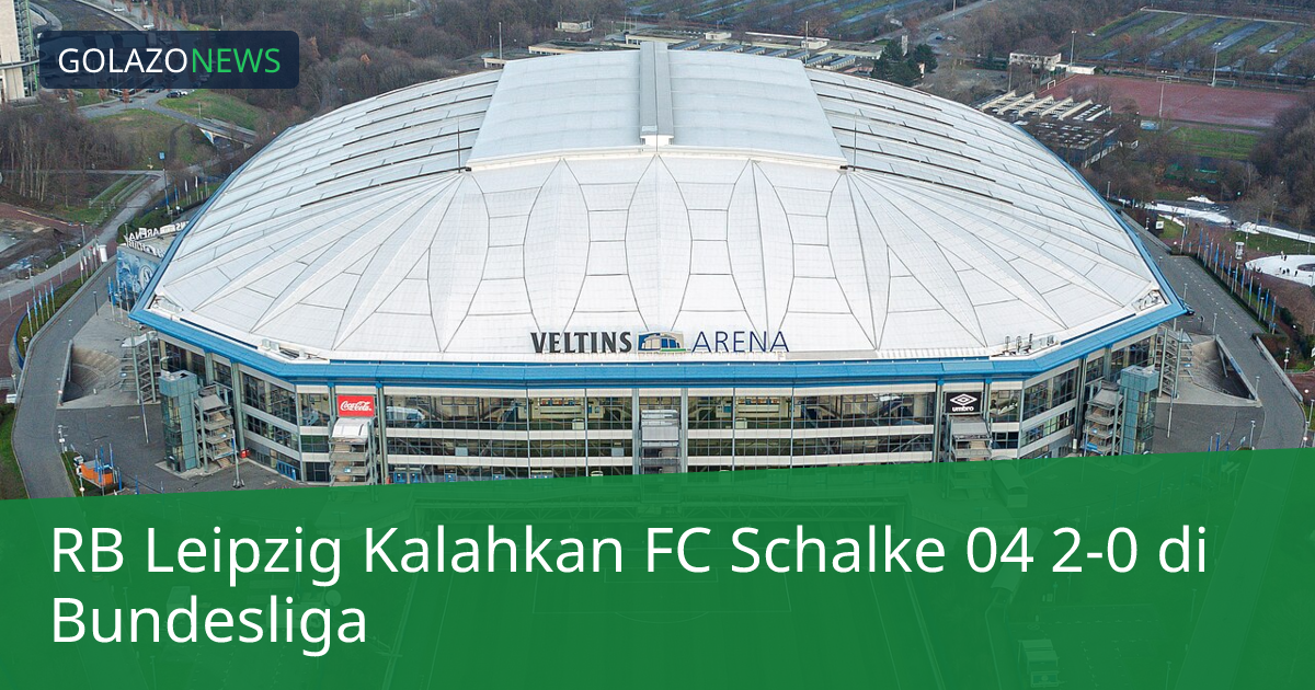 RB Leipzig Kalahkan FC Schalke 04 2-0 di Bundesliga