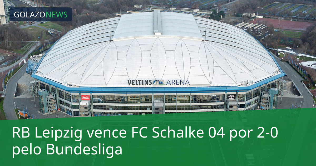 RB Leipzig vence FC Schalke 04 por 2-0 pelo Bundesliga