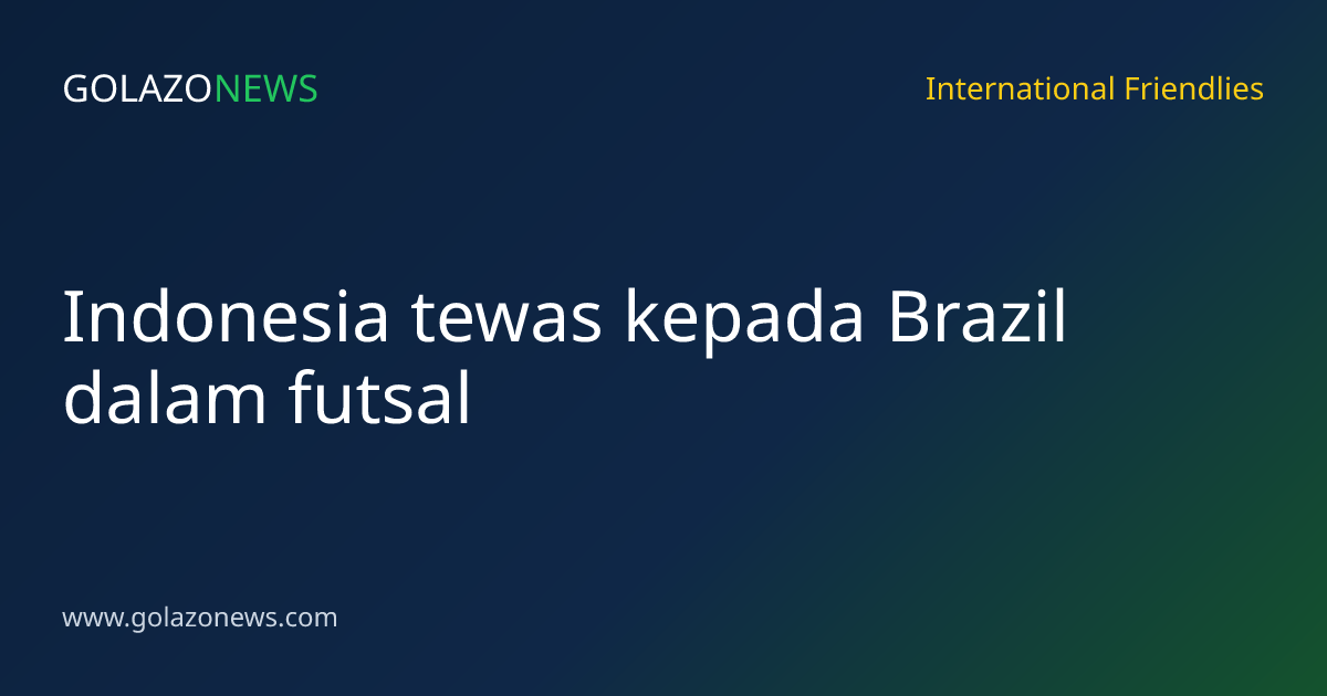 Indonesia tewas kepada Brazil dalam futsal