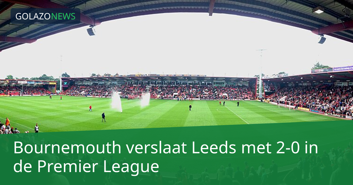 Bournemouth verslaat Leeds met 2-0 in de Premier League