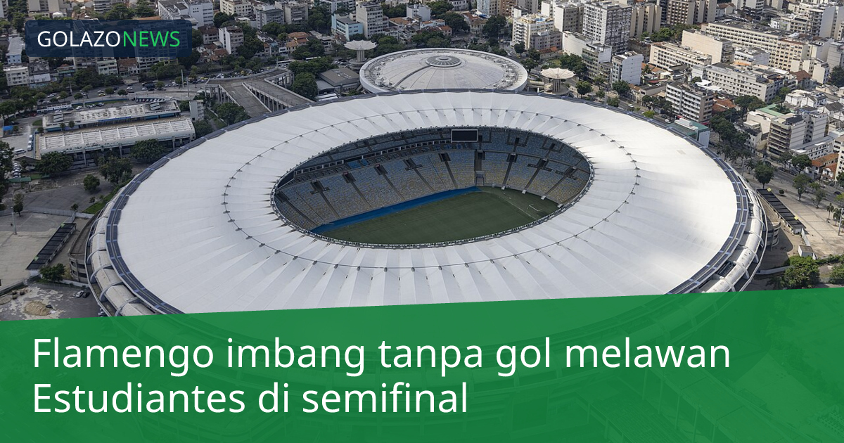 Flamengo imbang tanpa gol melawan Estudiantes di semifinal