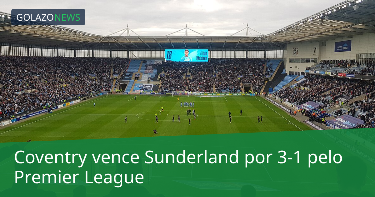 Coventry vence Sunderland por 3-1 pelo Premier League