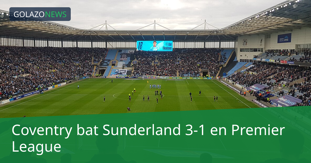 Coventry bat Sunderland 3-1 en Premier League