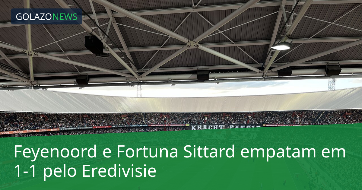 Feyenoord e Fortuna Sittard empatam em 1-1 pelo Eredivisie