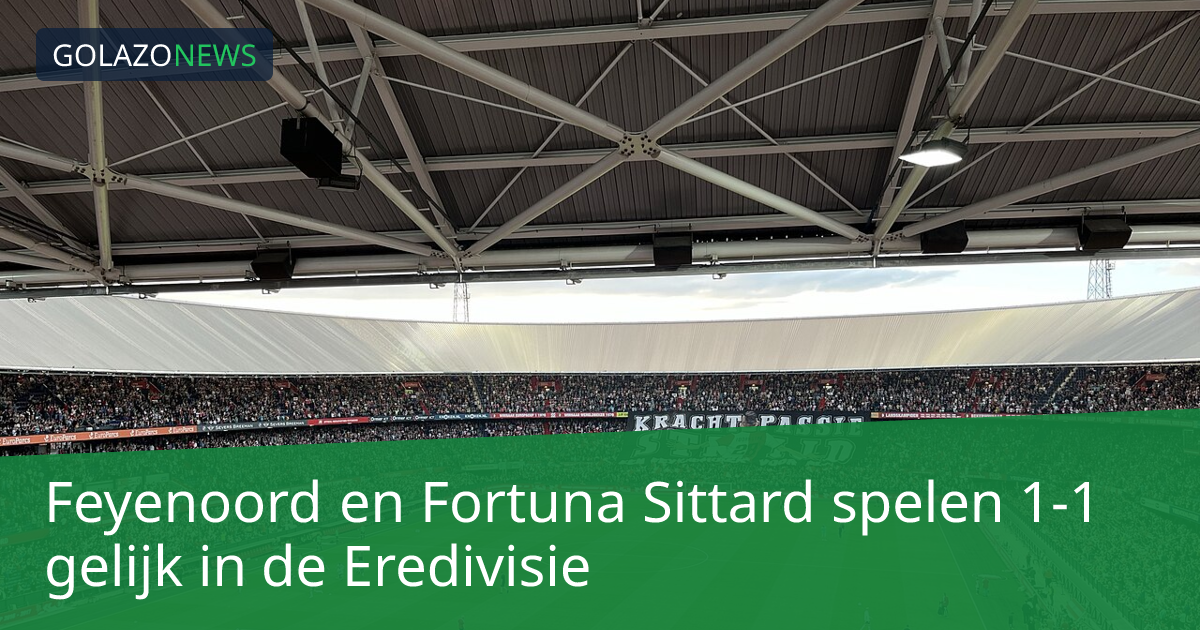 Feyenoord en Fortuna Sittard spelen 1-1 gelijk in de Eredivisie