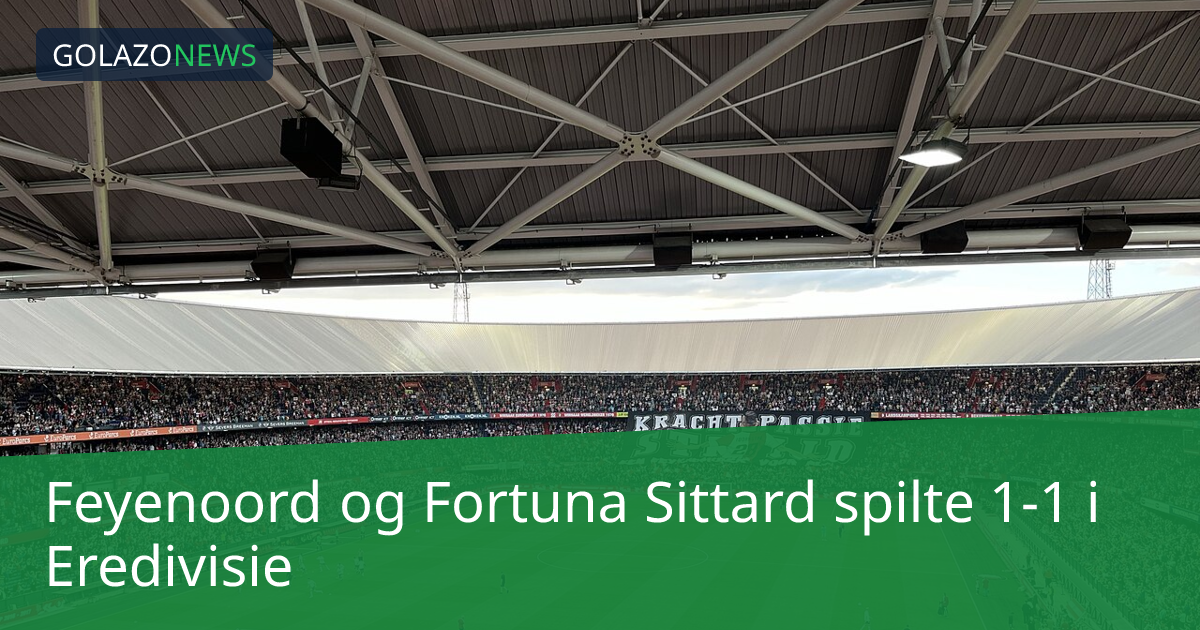Feyenoord og Fortuna Sittard spilte 1-1 i Eredivisie