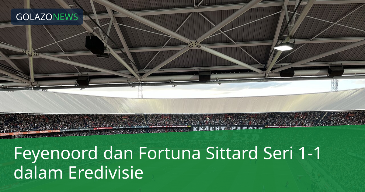 Feyenoord dan Fortuna Sittard Seri 1-1 dalam Eredivisie