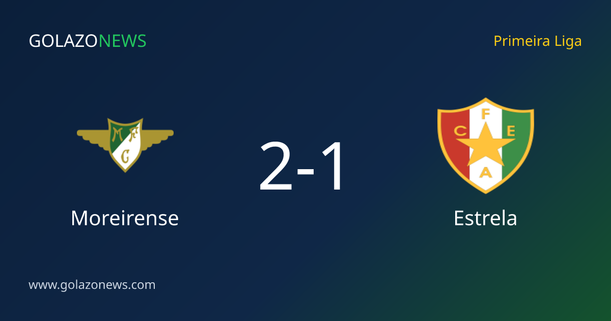 Primeira Liga: Moreirense, Estrela에 2-1 승리