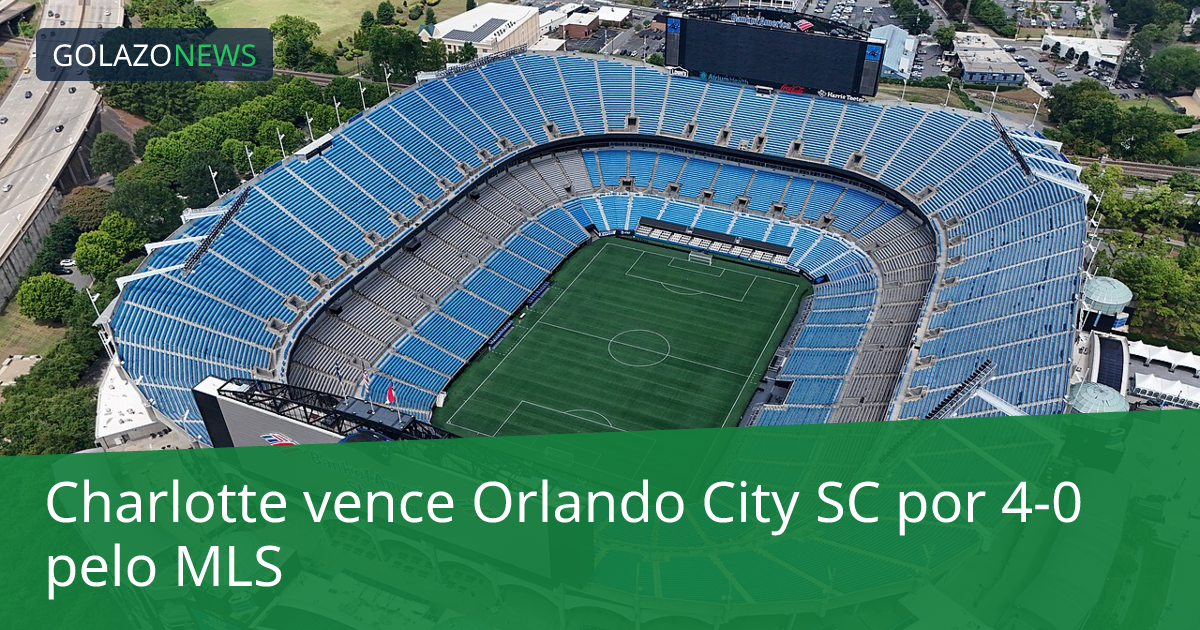 Charlotte vence Orlando City SC por 4-0 pelo MLS