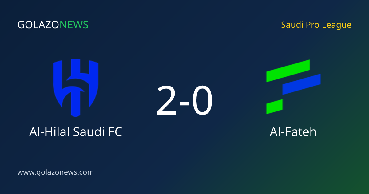 Al-Hilal Saudi FC thắng Al-Fateh 2-0 tại Saudi Pro League