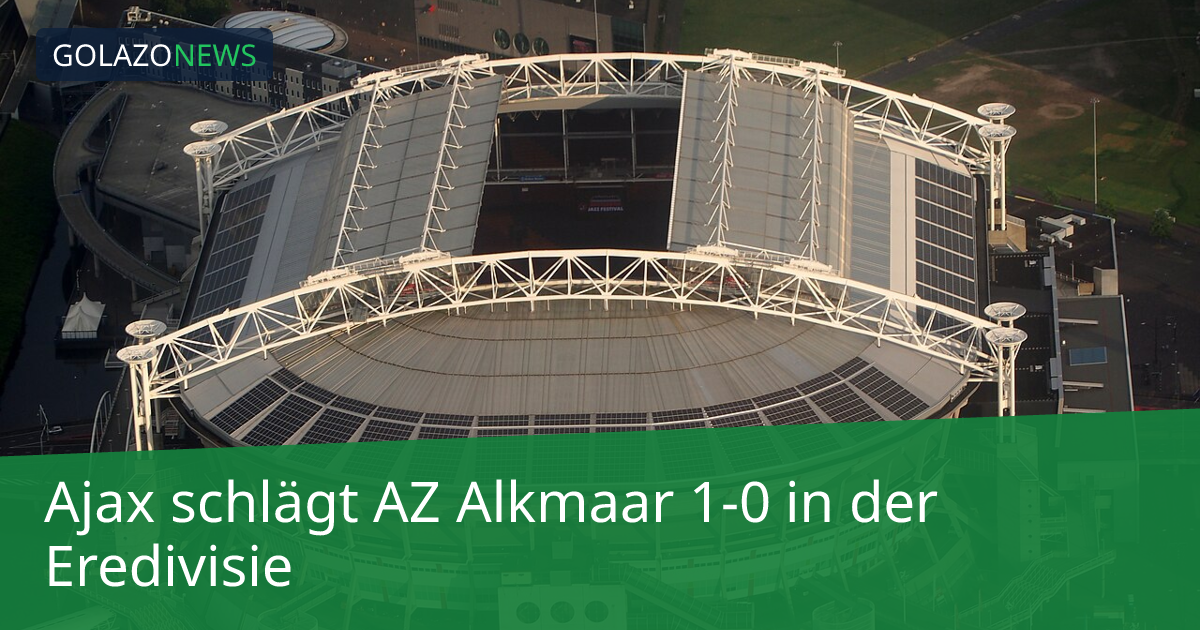 Ajax schlägt AZ Alkmaar 1-0 in der Eredivisie